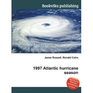  1997 Atlantic hurricane season Ronald Cohn Jesse Russell 