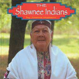 The Shawnee Indians by Joanne Mattern 2001, Hardcover  