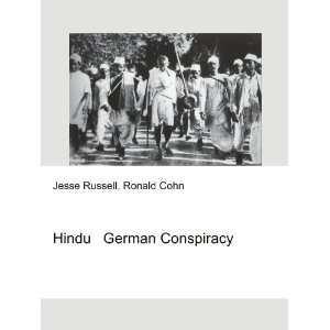  Hindu German Conspiracy Ronald Cohn Jesse Russell Books