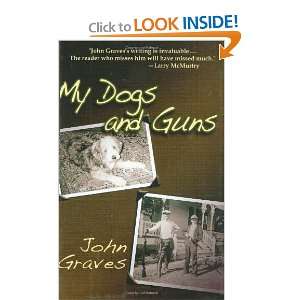  My Dogs & Guns [Hardcover] John Graves Books