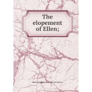   elopement of Ellen; Marie Josephine. [from old catal Warren Books
