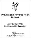 Prevent and Reverse Heart Disease An Interview With Dr. Caldwell B 