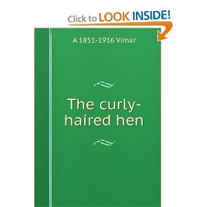  The curly haired hen A 1851 1916 Vimar Books