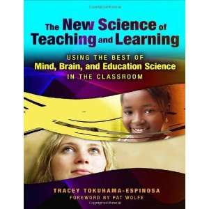  The New Science of Teaching and Learning: Using the Best 