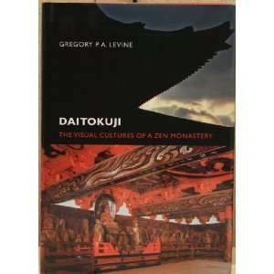  Daitokuji The Visual Cultures of a Zen Monastery 