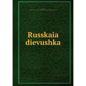  Russkaia dievushka (in Russian language) P,AndrÃ© Savine 