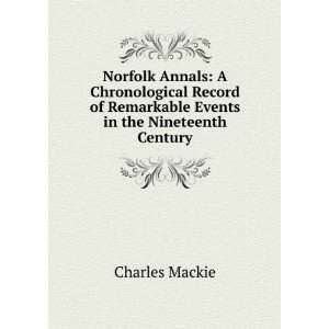  Norfolk Annals A Chronological Record of Remarkable Events 