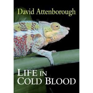 Life in Cold Blood [Hardcover]: David Attenborough: Books
