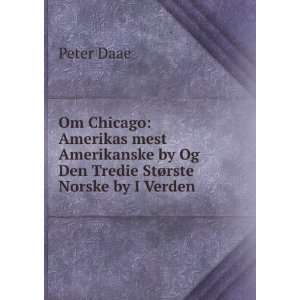   by Og Den Tredie StÃ¸rste Norske by I Verden Peter Daae Books