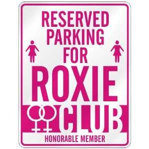   RESERVED PARKING FOR ROXIE 