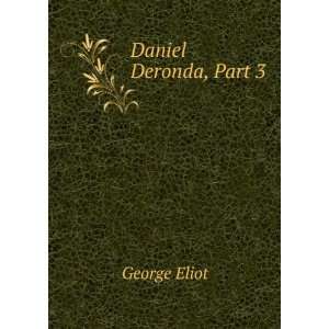  Daniel Deronda, Part 3 George Eliot Books