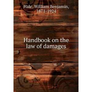   on the law of damages William Benjamin, 1871 1924 Hale Books