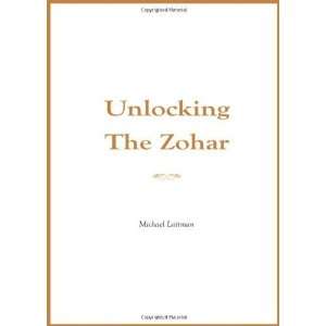  Unlocking the Zohar [Hardcover] Michael Laitman Books