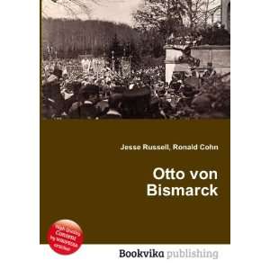  Otto von Bismarck Ronald Cohn Jesse Russell Books