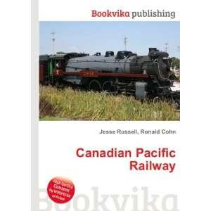  Canadian Pacific Railway Ronald Cohn Jesse Russell Books