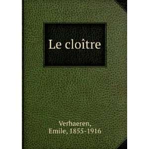  Le cloÃ®tre (French Edition) Emile Verhaeren Books