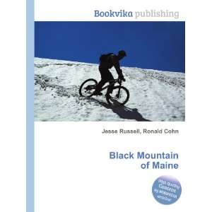  Black Mountain of Maine Ronald Cohn Jesse Russell Books