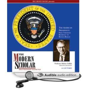 The Modern Scholar: The American Presidency (Audible Audio 