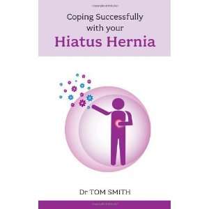   Successfully with Your Hiatus Hernia [Paperback] Tom Smith Books