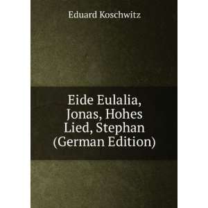 Eide Eulalia, Jonas, Hohes Lied, Stephan (German Edition 