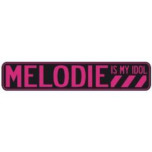   MELODIE IS MY IDOL  STREET SIGN