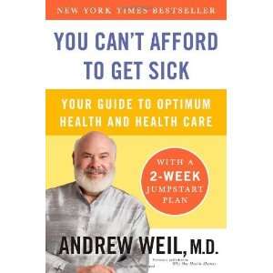   to Optimum Health and Health Care [Paperback] Andrew Weil M.D. Books