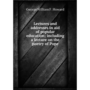   lecture on the poetry of Pope: George William F . Howard: Books