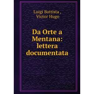   Mentana lettera documentata Victor Hugo Luigi Battista  Books