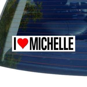  I Love Heart MICHELLE   Window Bumper Laptop Sticker 