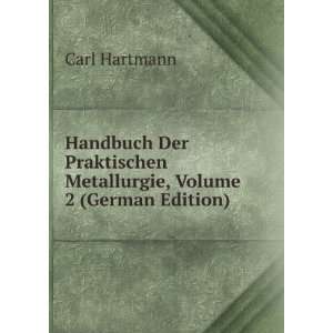  Handbuch Der Praktischen Metallurgie, Volume 2 (German 
