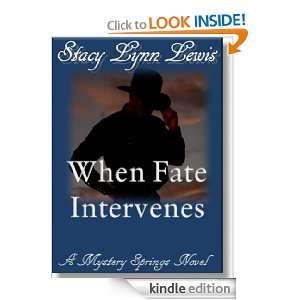 When Fate Intervenes   A Mystery Springs Novel Stacy Lynn Lewis 