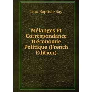   Ã©conomie Politique (French Edition) Jean Baptiste Say Books