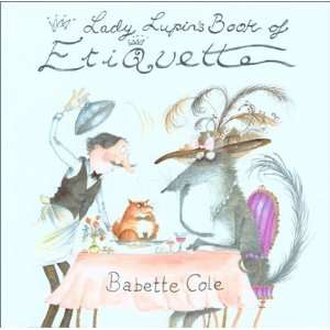  Lady Lupins Guide to Etiquette [Library Binding] Babette 