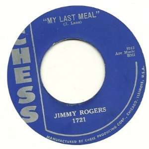  Jimmy Rogers   My Last Meal/ Rock This House Jimmy Rogers Music