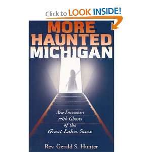 More Haunted Michigan: New Encounters with Ghosts of the Great Lakes 