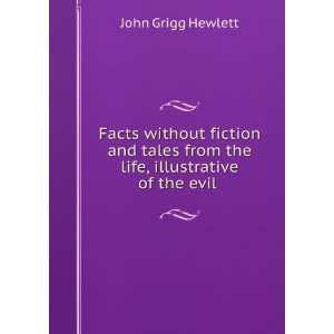   from the life, illustrative of the evil . John Grigg Hewlett Books