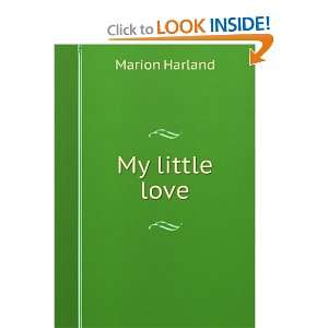  My little love Marion Harland Books