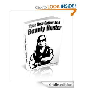   New Career as a Bounty Hunter Sam Lemler  Kindle Store