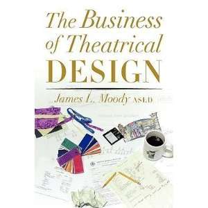  The Business of Theatrical Design [BUSINESS OF THEATRICAL 