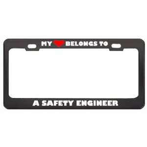 My Heart Belongs To A Safety Engineer Career Profession Metal License 