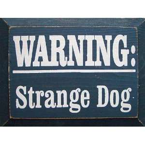  Warning Strange Dog Wooden Sign: Home & Kitchen