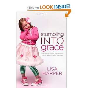   Sometimes Spiritually Clumsy Woman [Paperback]: Lisa Harper: Books