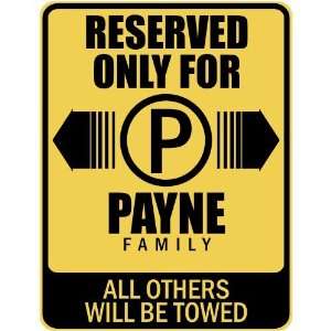   RESERVED ONLY FOR PAYNE FAMILY  PARKING SIGN