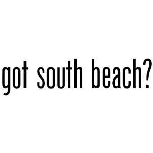  Got South Beach?   Decal / Sticker