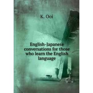 English Japanese conversations for those who learn the English 