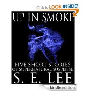 Up In Smoke Five Short Stories of Supernatural Suspense and Survival 