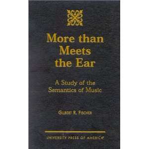  More than Meets the Ear: A Study of the Semantics of Music 