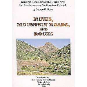  Roads, and Rocks: Geologic Road Logs of the Ouray Area (Ouray County 