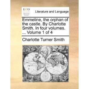   .  Volume 1 of 4 (9781170585054) Charlotte Turner Smith Books
