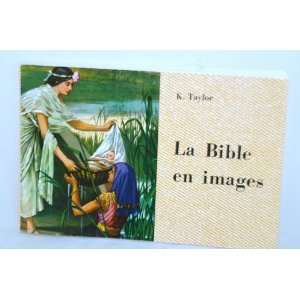   (The Bible in Pictures for Little Eyes)   FRENCH: K. Taylor: Books